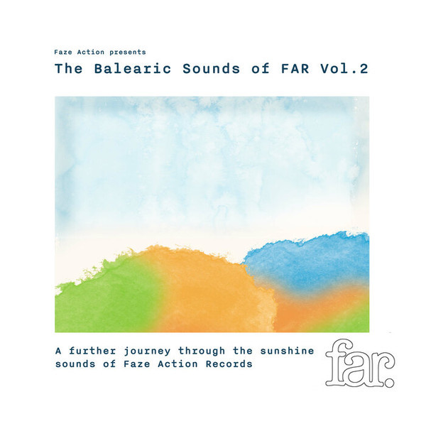 Faze Action - The Balearic Sounds Of FAR Vol.2 (A Further Journey Through The Sunshine Sounds Of Faze Action Records) | Faze Action (FAR053)
