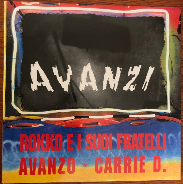 Rokko E I Suoi Fratelli - Avanzo - Carrie D. - Avanzi | Century Vox Records (O.G. 001) - main Rokko E I Suoi Fratelli - Avanzo - Carrie D. - Avanzi | Century Vox Records (O.G. 001) - main