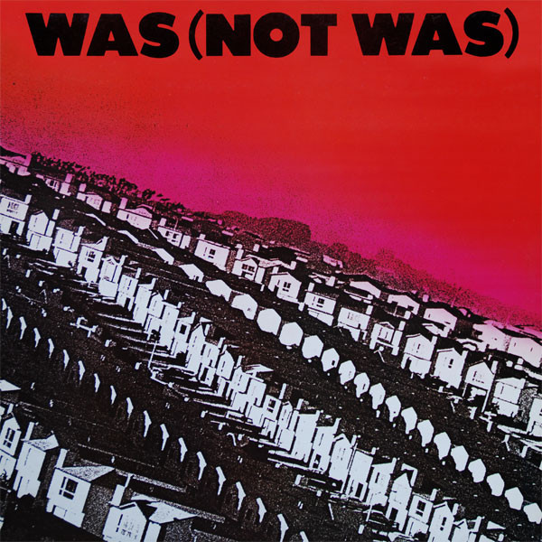 Was (Not Was)