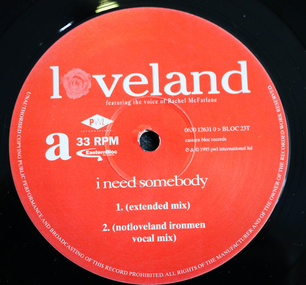 Loveland Featuring The Voice Of Rachel McFarlane - I Need Somebody | Eastern Bloc Records (BLOC 23T) - 2