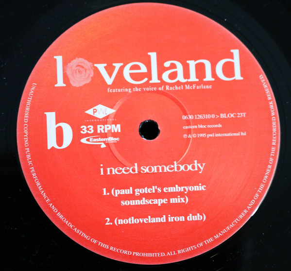 Loveland Featuring The Voice Of Rachel McFarlane - I Need Somebody | Eastern Bloc Records (BLOC 23T) - 3