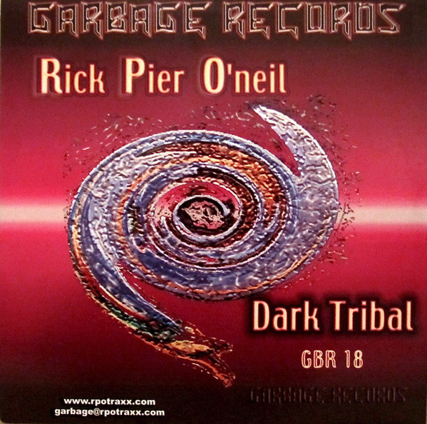 Rick Pier O'Neil - Dark Tribal | Garbage Records (GBR 018)