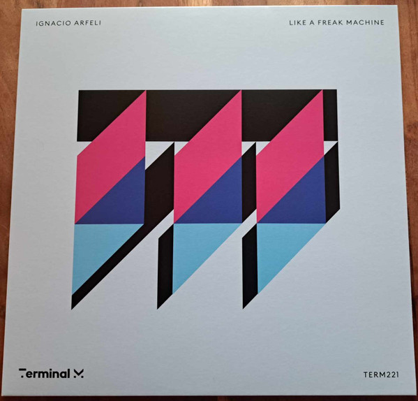 Ignacio Arfeli - Like A Freak Machine | Terminal M (TERM221)