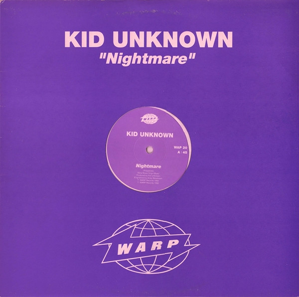 Kid Unknown - Nightmare | Warp Records (WAP 20)