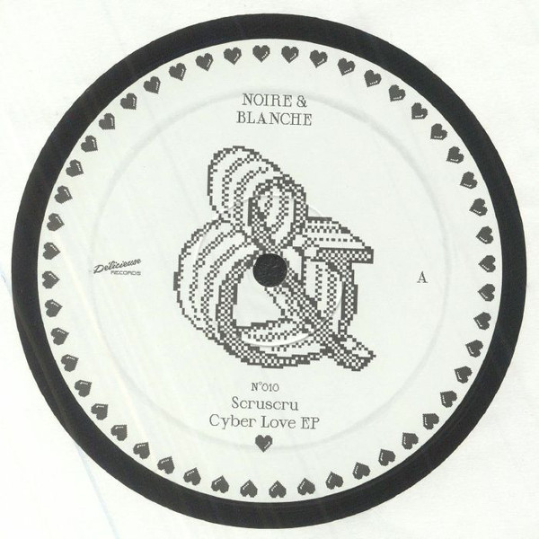 Scruscru - Cyber Love EP | Noire & Blanche (NOIRE&BLANCHE010) - main