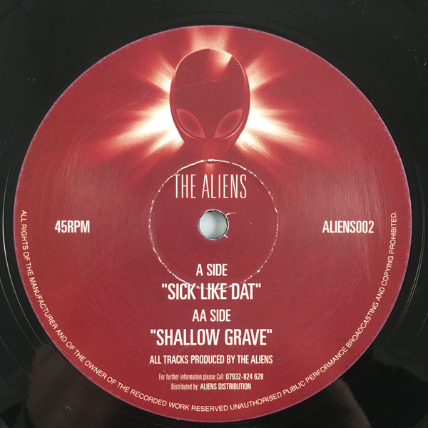 The Aliens - Sick Like Dat / Shallow Grave | Not On Label (ALIENS002)