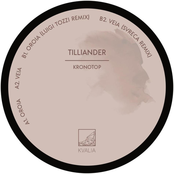 Tilliander - Kronotop | Kvalia (KVALIA008) - main Tilliander - Kronotop | Kvalia (KVALIA008) - main