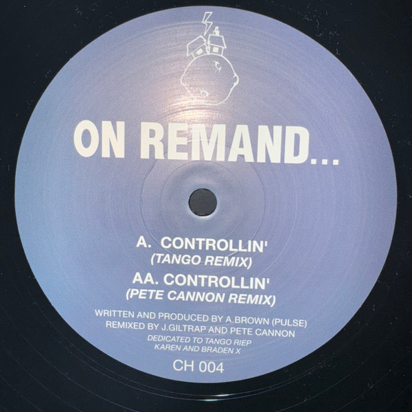 On Remand... - Controllin' (Tango Remix) / Controllin' (Pete Cannon Remix) | Crack House Productions (CH 004)