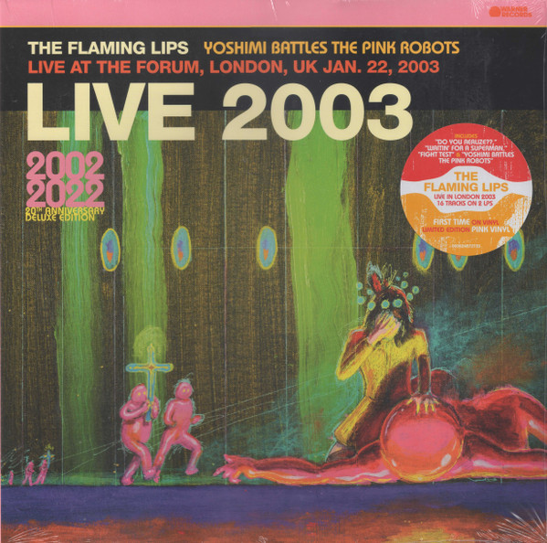 The Flaming Lips - Live 2003 (Yoshimi Battles The Pink Robots Live At The Forum, London, UK Jan. 22, 2003) | Warner Records (093624872733) - main