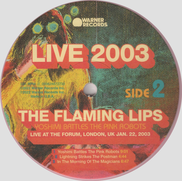The Flaming Lips - Live 2003 (Yoshimi Battles The Pink Robots Live At The Forum, London, UK Jan. 22, 2003) | Warner Records (093624872733) - 4