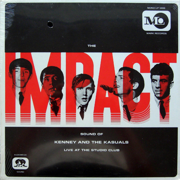 Kenny And The Kasuals - The Impact Sound Of Kenney And The Kasuals (Live At The Studio Club) | Mark Records Ltd. (LP 5000)