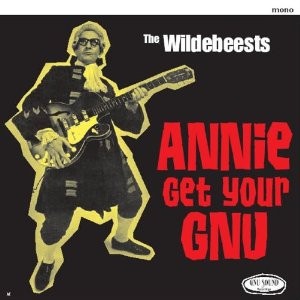 The Wildebeests - Annie Get Your Gnu | Screaming Apple (SCALP 167) - main The Wildebeests - Annie Get Your Gnu | Screaming Apple (SCALP 167) - main
