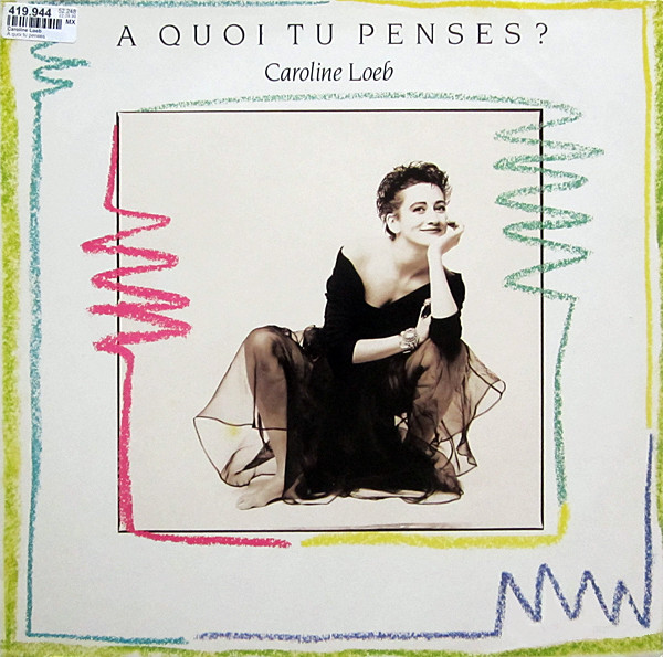 Caroline Loeb - A Quoi Tu Penses ? | Barclay (885 836-1)