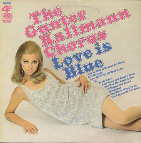 The Gunter Kallmann Chorus - Love Is Blue | 4 Corners Of The World (FCS-4256)