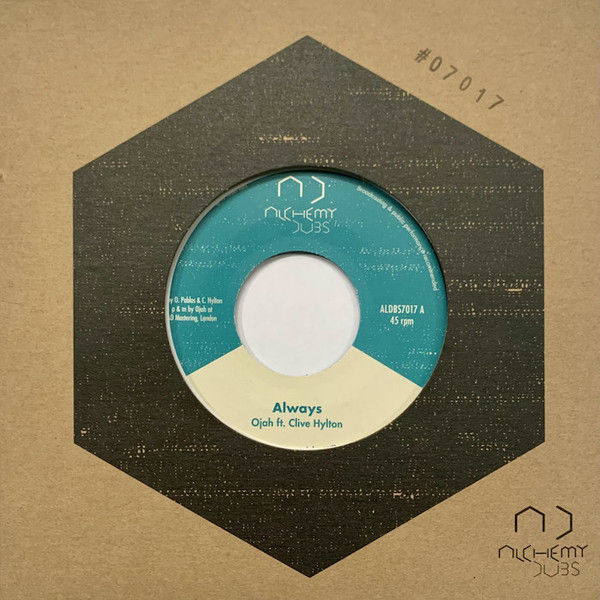 Ojah  &  Clive Hylton - Always | Alchemy Dubs (ALDBS7017)