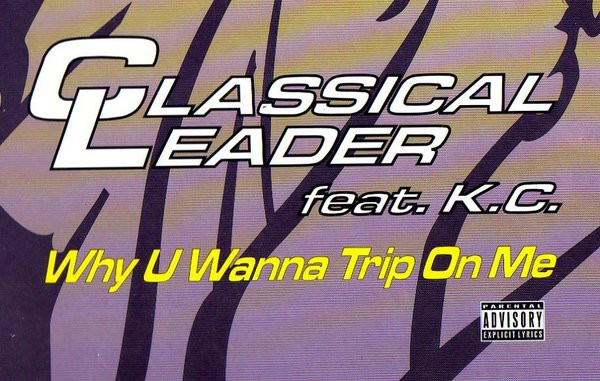 Classical Leader Feat. K.C. - Why U Wanna Trip On Me | K-Town Records (KTR 0012-12)