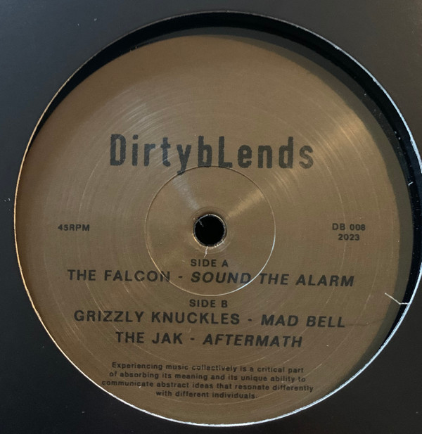 The Falcon , Grizzly Knuckles , The Jak - Sound The Alarm / Mad Bell / Aftermath | Dirty Blends (DB008)