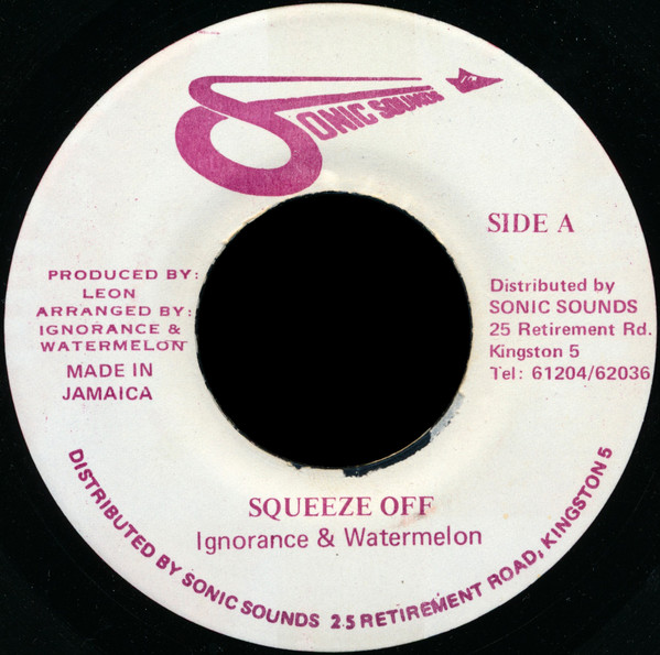 Ignorance & Watermelon - Squeeze Off | Sonic Sounds (none)