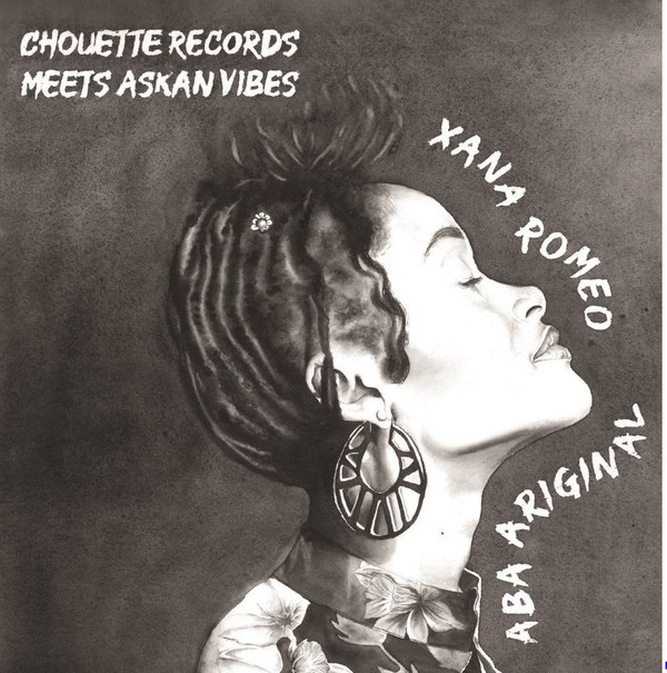 Xana Romeo / Aba-Ariginals - Chouette meets Askan vibes | Chouette Records (CR24008) - main Xana Romeo / Aba-Ariginals - Chouette meets Askan vibes | Chouette Records (CR24008) - main