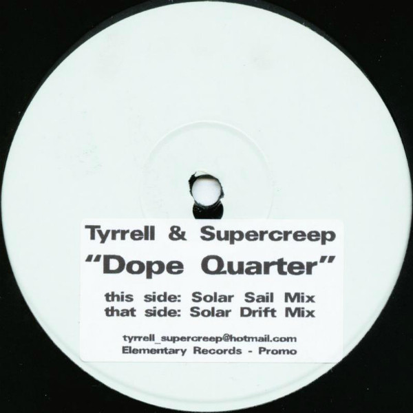 Tyrrell & Supercreep - Dope Quarter | Elementary Records (TYSU001) - main Tyrrell & Supercreep - Dope Quarter | Elementary Records (TYSU001) - main