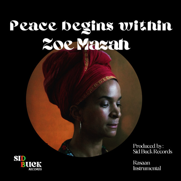 Zoe Mazah - Peace Begins Within (Vocal & Instrumental) (500 copies Ltd) | Sid Buck Records (SBRS006) - main Zoe Mazah - Peace Begins Within (Vocal & Instrumental) (500 copies Ltd) | Sid Buck Records (SBRS006) - main