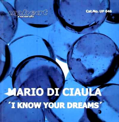 Mario Di Ciaula - I Know Your Dreams | Upbeat Records (UP 046) - main