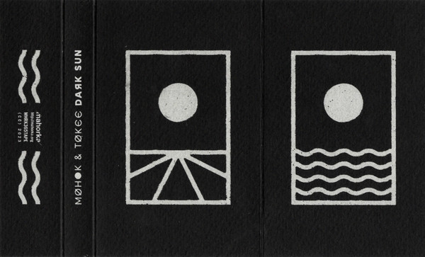 MoHoK , tokee - Dark Sun | Mahorka (MHRK365TAPE) - 2 MoHoK , tokee - Dark Sun | Mahorka (MHRK365TAPE) - 2