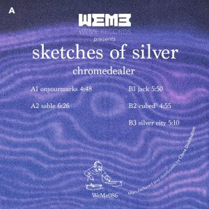 Chromedealer - Sketches Of Silver | WéMè Records (WeMe086) - main Chromedealer - Sketches Of Silver | WéMè Records (WeMe086) - main