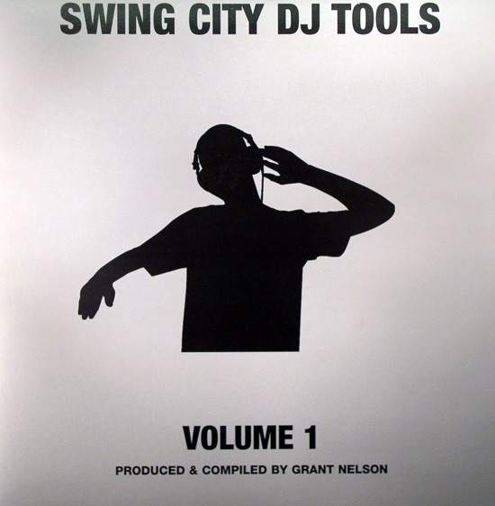 Grant Nelson - Swing City DJ Tools Volume 1 | Swing City Records (CITYLP001)