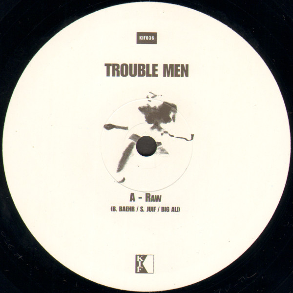 Trouble Men - Raw | Kif Recordings (KIF 036) - 3 Trouble Men - Raw | Kif Recordings (KIF 036) - 3