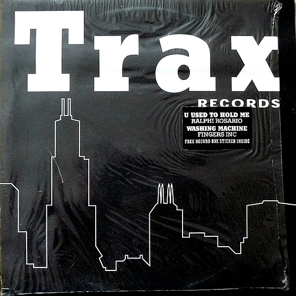 Ralphi Rosario / Fingers Inc - U Used To Hold Me / Washing Machine | Trax Records (TRX BTB-001) - main