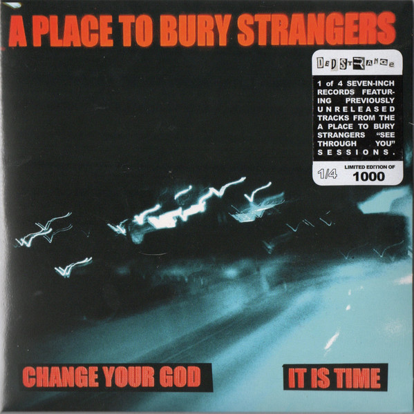 A Place To Bury Strangers - Change Your God / It Is Time | DedStrange (DED-020) - 2 A Place To Bury Strangers - Change Your God / It Is Time | DedStrange (DED-020) - 2