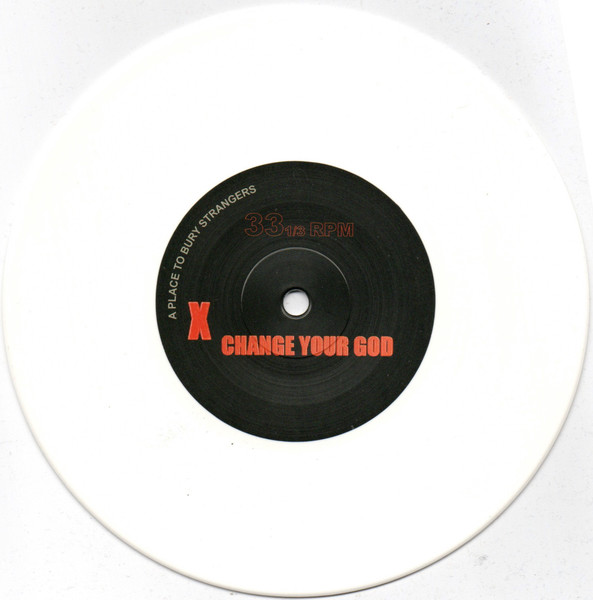 A Place To Bury Strangers - Change Your God / It Is Time | DedStrange (DED-020) - 4 A Place To Bury Strangers - Change Your God / It Is Time | DedStrange (DED-020) - 4