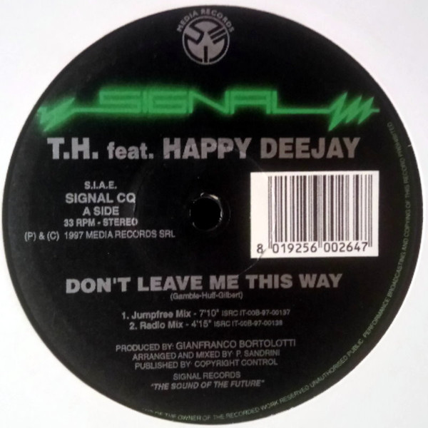 T.H. Feat Happy Deejay - Don't Leave Me This Way | Signal (SIGNAL CQ)
