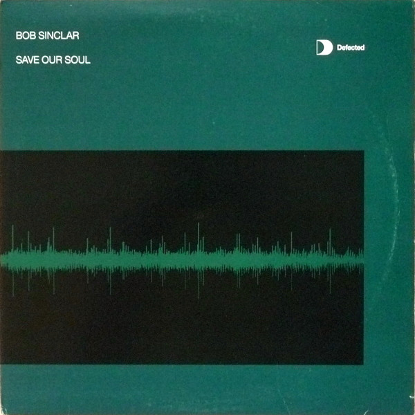 Bob Sinclar - Save Our Soul | Defected (DFECT44) - main Bob Sinclar - Save Our Soul | Defected (DFECT44) - main