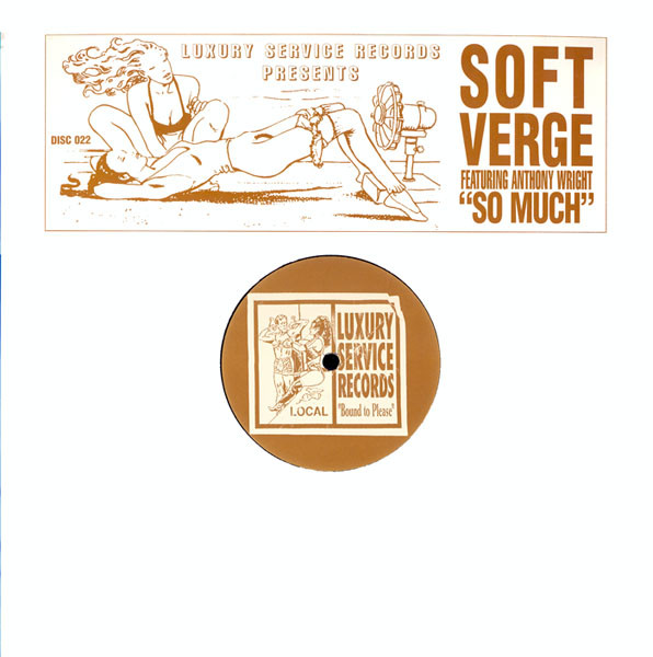Soft Verge Featuring Anthony Wright - So Much | Luxury Service Records (DISC 022) - 3 Soft Verge Featuring Anthony Wright - So Much | Luxury Service Records (DISC 022) - 3