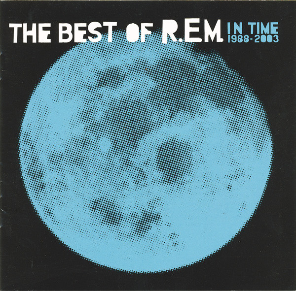 R.E.M. - In Time: The Best Of R.E.M. 1988-2003 | Warner Bros. Records (CDW 48381) - main R.E.M. - In Time: The Best Of R.E.M. 1988-2003 | Warner Bros. Records (CDW 48381) - main
