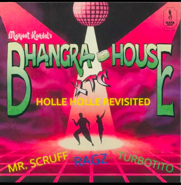 Bhangra House XTC - Holle Holle Revisited