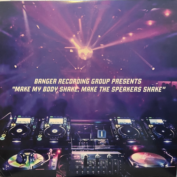 Various - Banger Recording Group Presents - Make My Body Shake Make the Speakers Shake | Banger Recording Group (Banger 001-0) - main