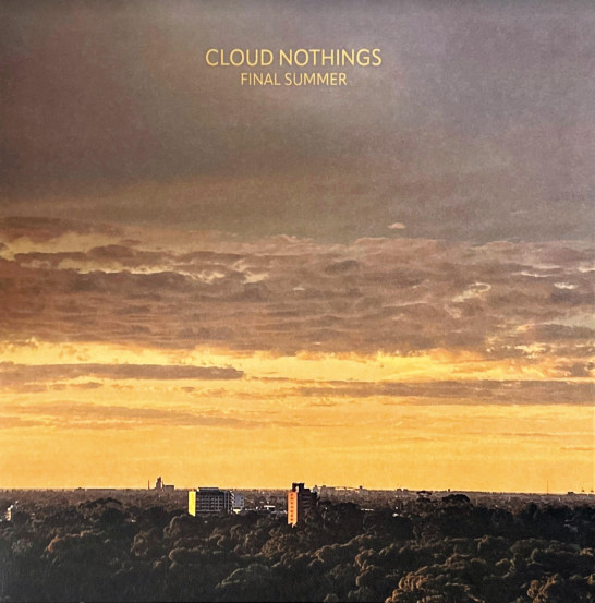 Cloud Nothings - Final Summer | Pure Noise Records (PNE404) - main Cloud Nothings - Final Summer | Pure Noise Records (PNE404) - main