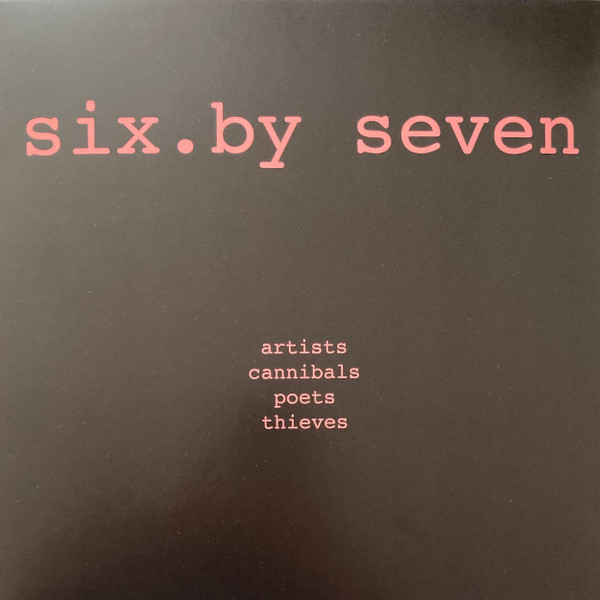Six.By Seven - Artists Cannibals Poets Thieves | Saturday Night Sunday Morning Records (snsm032024)