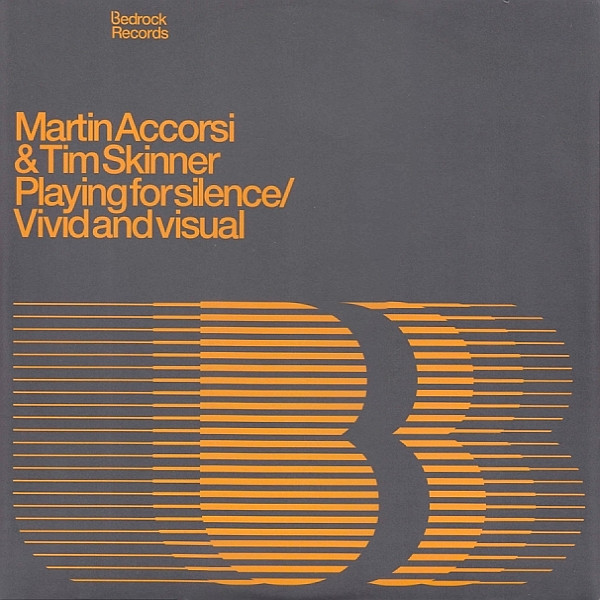 Martin Accorsi & Tim Skinner - Playing For Silence / Vivid And Visual | Bedrock Records (Bed54) - main