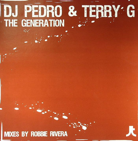 DJ Pedro & Terry G - The Generation | Juicy Traxx (jt-003) - main DJ Pedro & Terry G - The Generation | Juicy Traxx (jt-003) - main