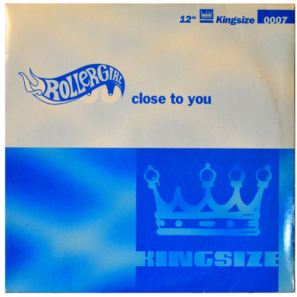 Rollergirl - Close To You | King Size Records (74321 86348 1)