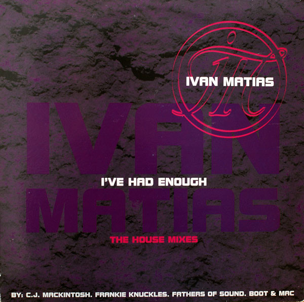 Ivan Matias - I've Had Enough (The House Mixes) | Arista (IVAN 2) - main