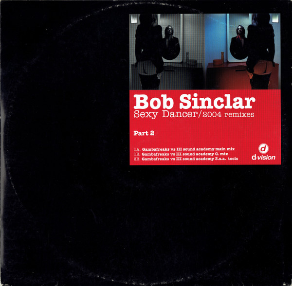 Bob Sinclar - Sexy Dancer (2004 Remixes Part 2) | D:vision Records (DV 375)