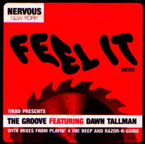Tikko Presents The Groove Featuring Dawn Tallman - Feel It | Nervous Records (NE 20322) - 3 Tikko Presents The Groove Featuring Dawn Tallman - Feel It | Nervous Records (NE 20322) - 3