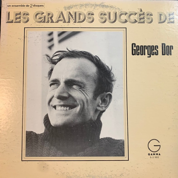Georges Dor - Les Grands Succès De Georges Dor | Gamma (G-2-1002) - main Georges Dor - Les Grands Succès De Georges Dor | Gamma (G-2-1002) - main