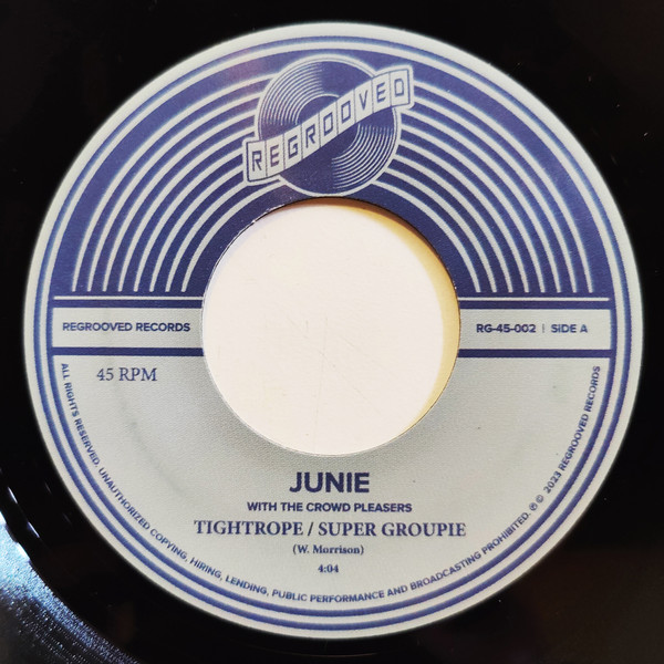 Junie  &  The Crowd Pleasers - Tightrope / Super Groupie | Regrooved Records (RG-45-002) - main