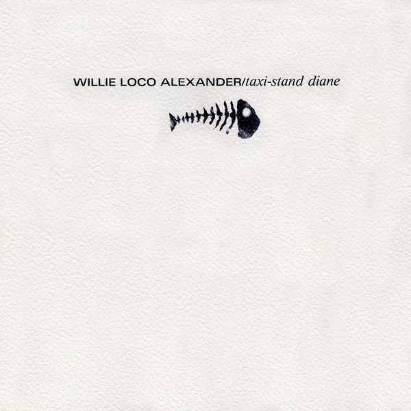 Willie Loco Alexander - Taxi-Stand Diane | New Rose Records (NEW 39) - main Willie Loco Alexander - Taxi-Stand Diane | New Rose Records (NEW 39) - main
